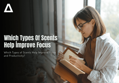 Which Types of Scents Help Improve Focus and Productivity?